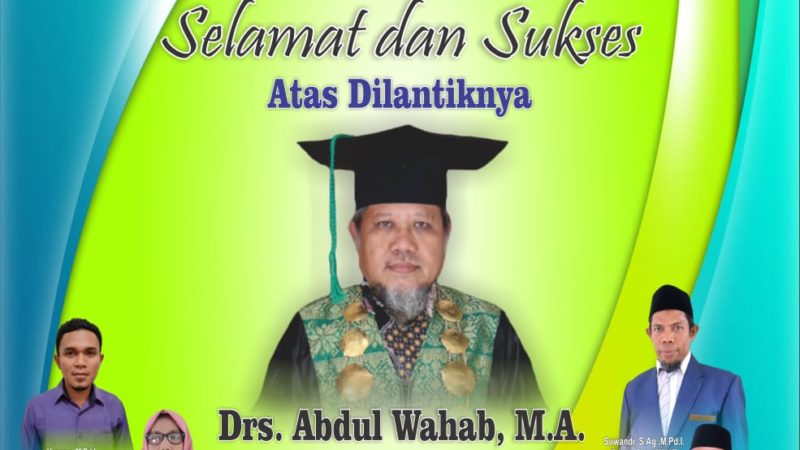 Selamat & Sukses atas dilantiknya Drs. Abdul Wahab, M.A. sebagai Rektor UMMAT periode 2022-2026